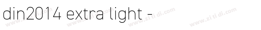 din2014 extra light字字体转换 din2014 extra light字字体转换